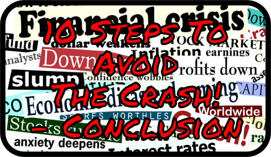 10 Steps To Avoid The Crash - Conclusion