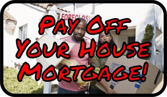 Pay Off Your House Mortgage