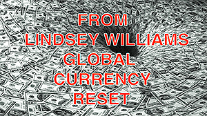 From Lindsey Williams - Global Currency Reset - New DVD